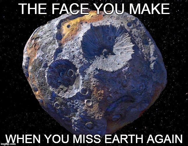 asteroid Memes & GIFs - Imgflip